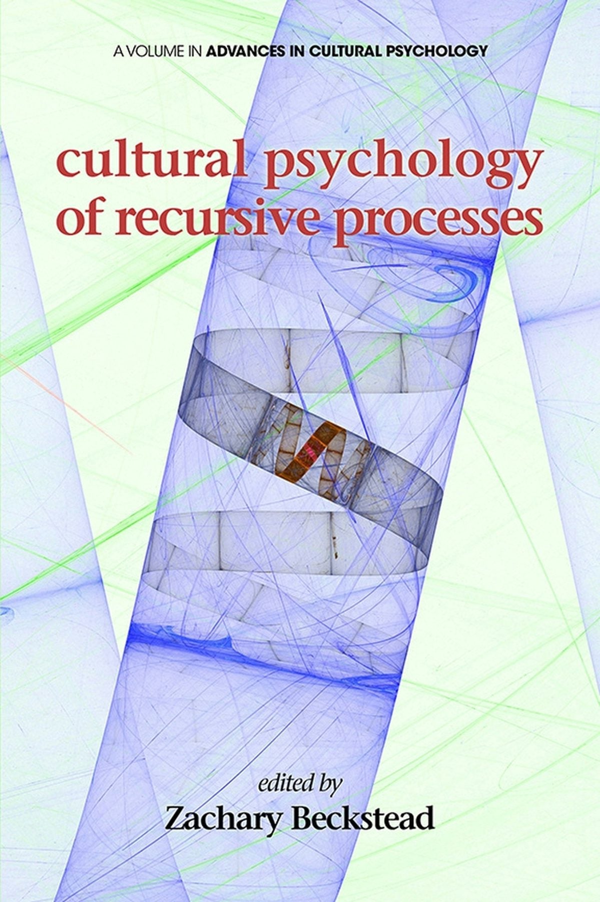 Book cover image for Cultural Psychology of Recursive Processes ISBN: 9781681230184